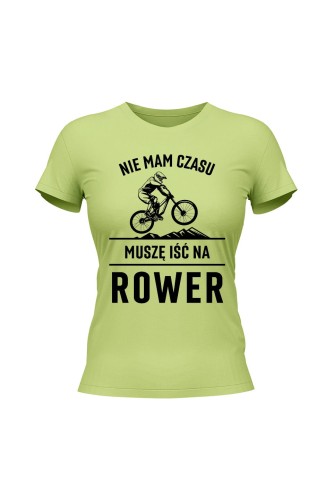 Koszulka damska Nie mam czasu muszę iść na rower Downhill - limonka
