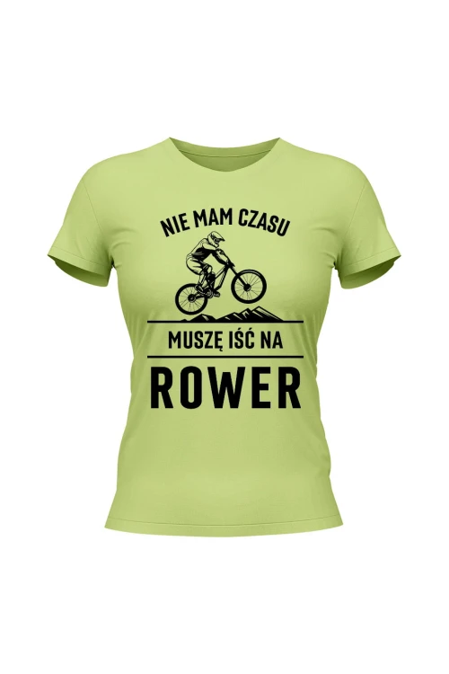 Koszulka damska Nie mam czasu muszę iść na rower Downhill - limonka