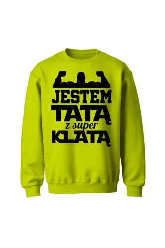 Bluza męska bez kaptura Jestem Tatą z Super Klatą