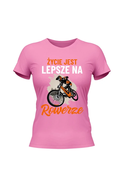 Koszulka damska Życie jest lepsze na rowerze Downhill - różowa