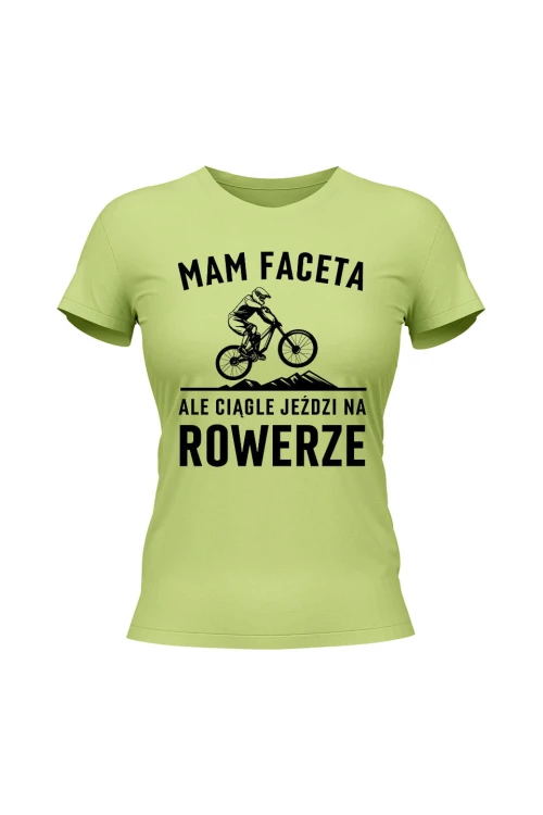 Koszulka damska Mam Faceta ale ciągle jeździ na rowerze MTB - limonka