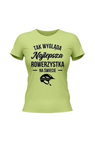 Koszulka damska Tak wygląda najlepsza rowerzystka