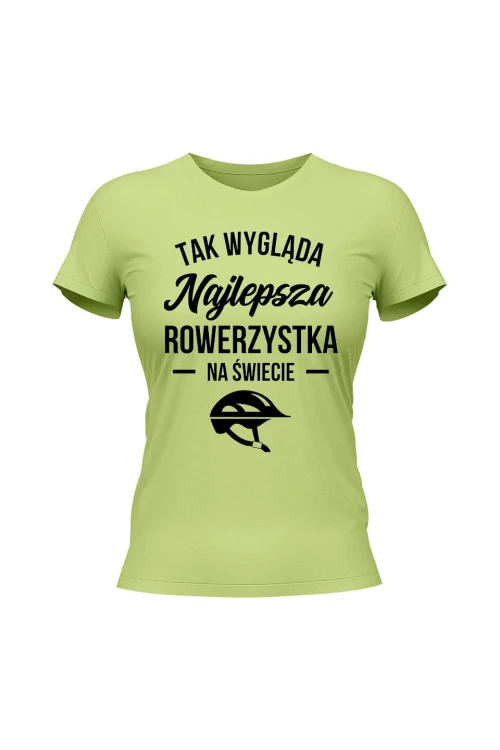 Koszulka damska Tak wygląda najlepsza rowerzystka - limonka