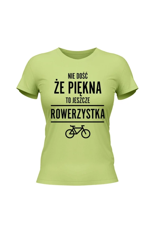 Koszulka damska Nie dość że piękny to jeszcze rowerzystka - limonka