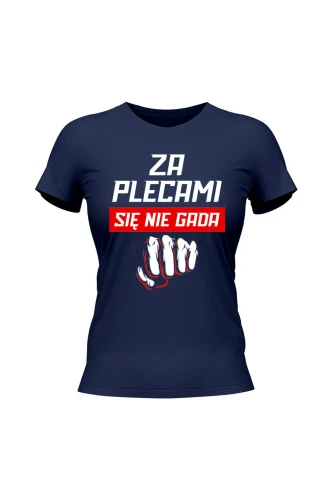 Koszulka damska Za plecami się nie gada 