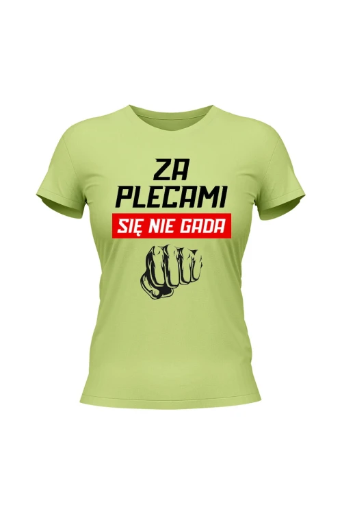 Koszulka damska Za plecami się nie gada - limonka