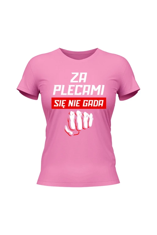 Koszulka damska Za plecami się nie gada - różowa