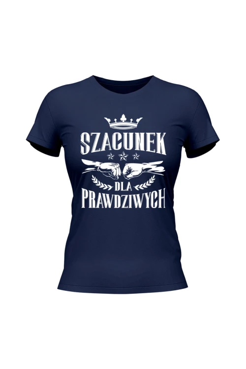 Koszulka damska Szacunek dla Prawdziwych - granatowa