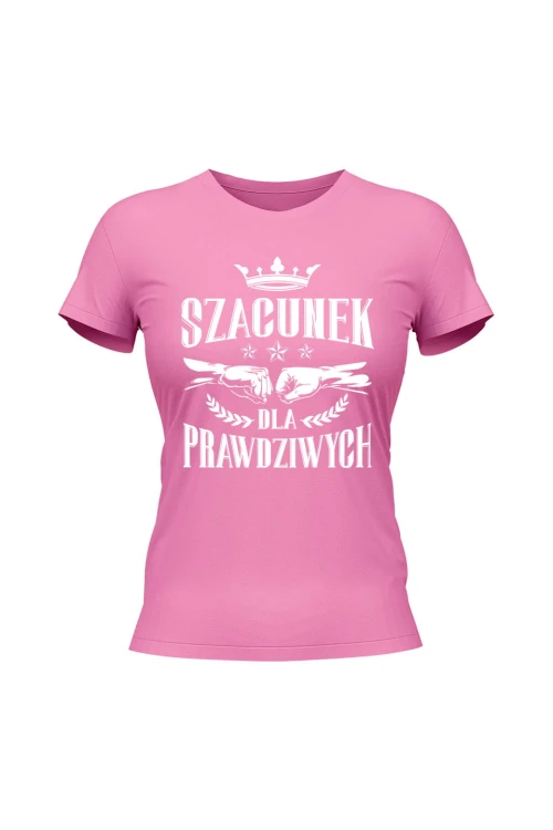 Koszulka damska Szacunek dla Prawdziwych - różowa