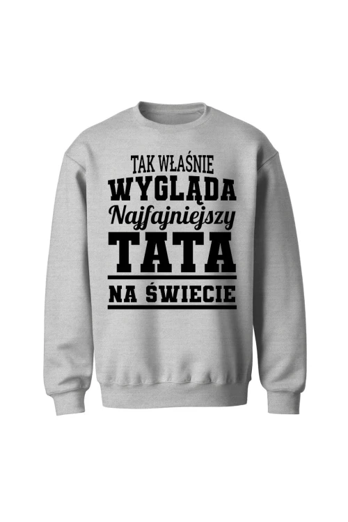 Bluza męska bez kaptura Tak wygląda najfajniejszy tata - szara