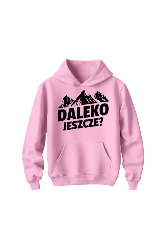 Bluza dziecięca z kapturem Daleko jeszcze - różowa
