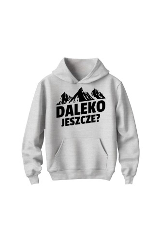 Bluza dziecięca z kapturem Daleko jeszcze - szara