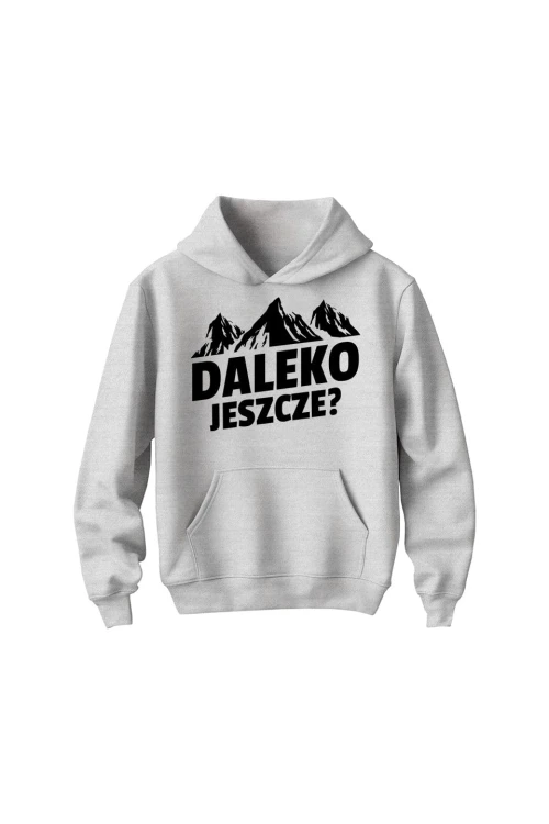 Bluza dziecięca z kapturem Daleko jeszcze - szara