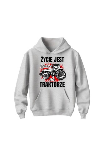 Bluza dziecięca z kapturem Życie jest lepsze na TRAKTORZE - szara