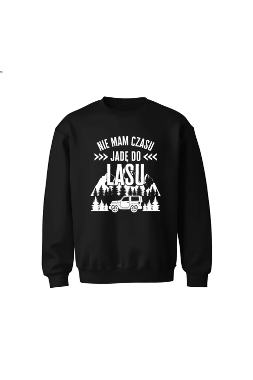 Bluza dziecięca bez kaptura Nie mam czasu jadę do lasu - czarna
