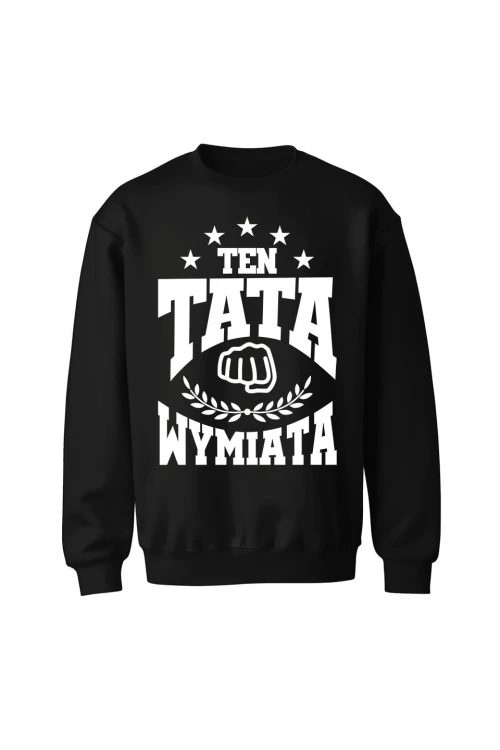 Bluza męska bez kaptura Ten tata wymiata - czarna