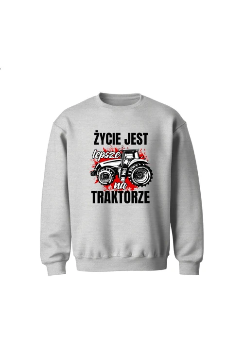 Bluza dziecięca bez kaptura Życie jest lepsze na TRAKTORZE - szara