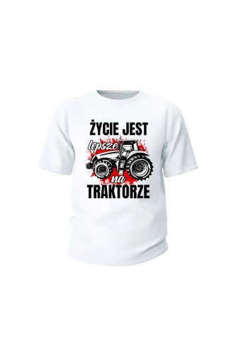 Koszulka dziecięca Życie jest lepsze na TRAKTORZE