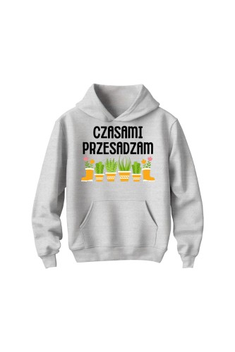 Bluza dziecięca z kapturem Czasami przesadzam - szara