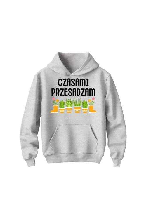 Bluza dziecięca z kapturem Czasami przesadzam - szara