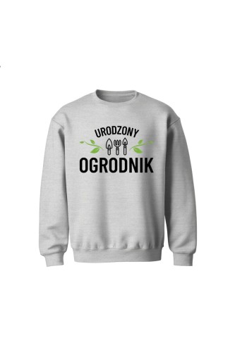 Bluza dziecięca bez kaptura Urodzony ogrodnik - szara