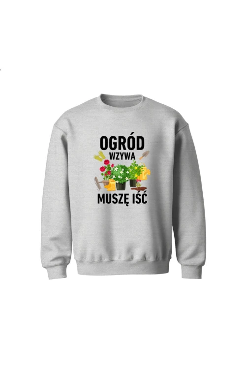 Bluza dziecięca bez kaptura Ogród wzywa muszę iść - szara