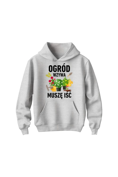Bluza dziecięca z kapturem Ogród wzywa muszę iść - szara