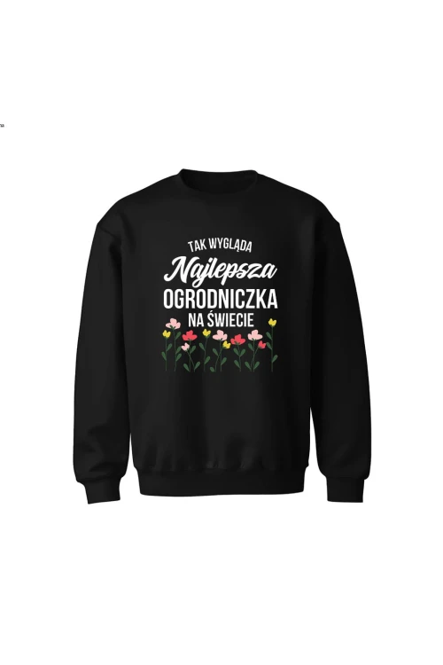 Bluza dziecięca bez kaptura Tak wygląda najlepsza ogrodniczka na świecie - czarna
