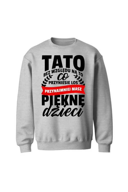 Bluza męska bez kaptura Przynajmniej masz piękne dzieci - szara