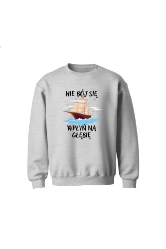 Bluza dziecięca bez kaptura Nie Bój się Wpłyń na Głębie - szara