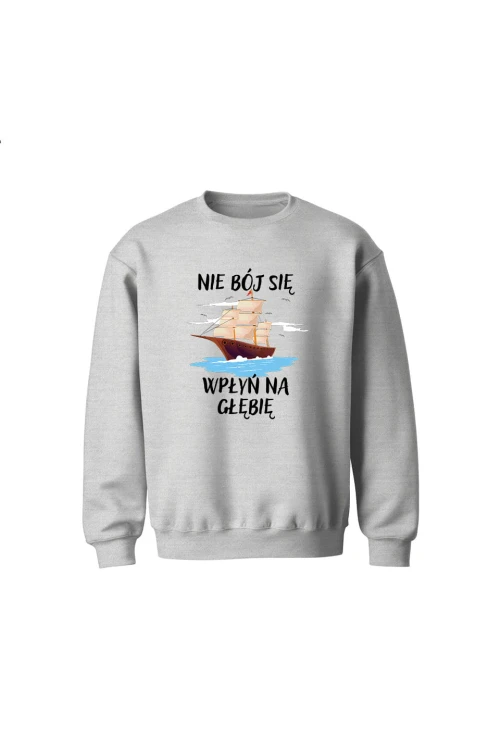 Bluza dziecięca bez kaptura Nie Bój się Wpłyń na Głębie - szara
