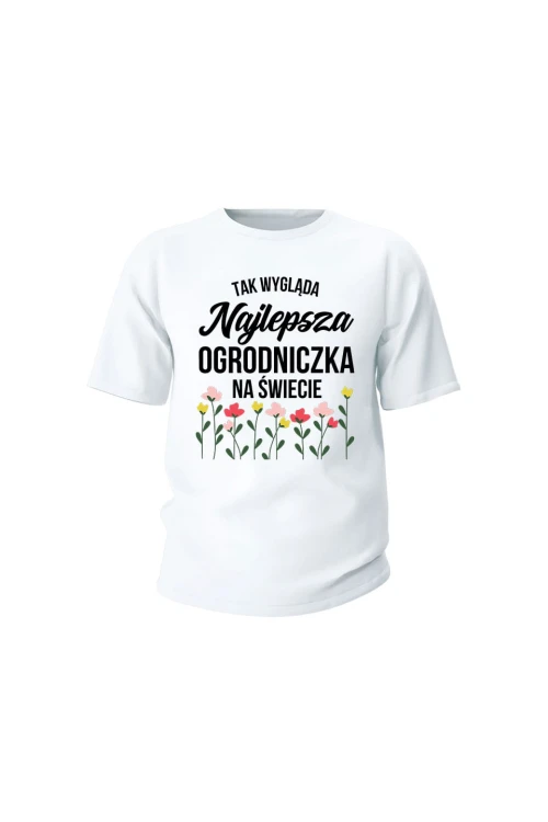 Koszulka dziecięca Tak wygląda najlepsza ogrodniczka na świecie - biała