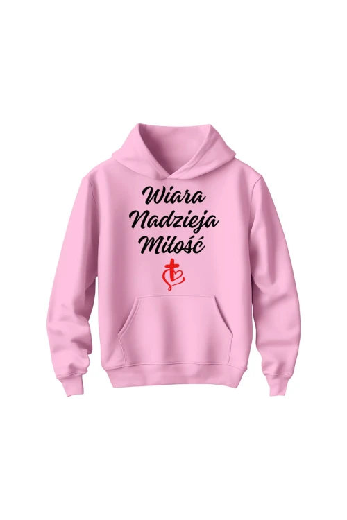 Bluza dziecięca z kapturem Wiara nadzieja miłość - różowa