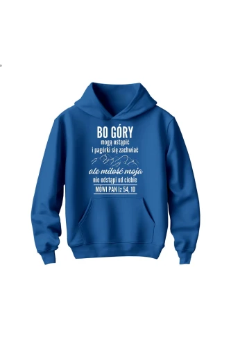 Bluza dziecięca z kapturem Bo góry mogą ustąpić