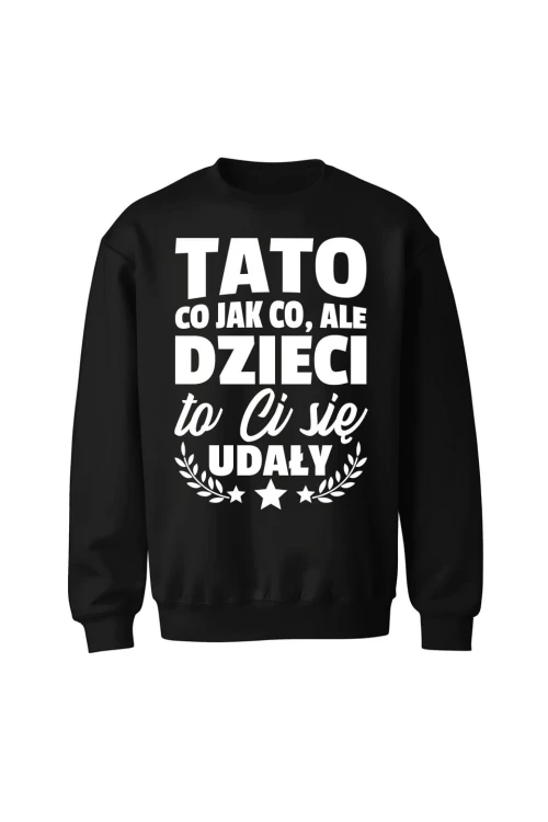 Bluza męska bez kaptura Dzieci ci się udały tato - czarna