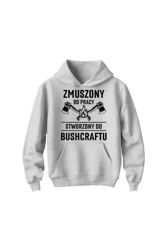 Bluza dziecięca z kapturem Zmuszony do pracy, stworzony do bushcraftu - szara