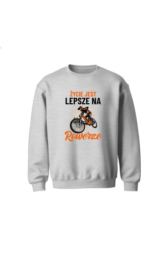 Bluza dziecięca bez kaptura Życie jest lepsze na rowerze Downhill - szara