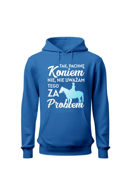 Bluza damska z kapturem Pachnę koniem i to nie problem - niebieska