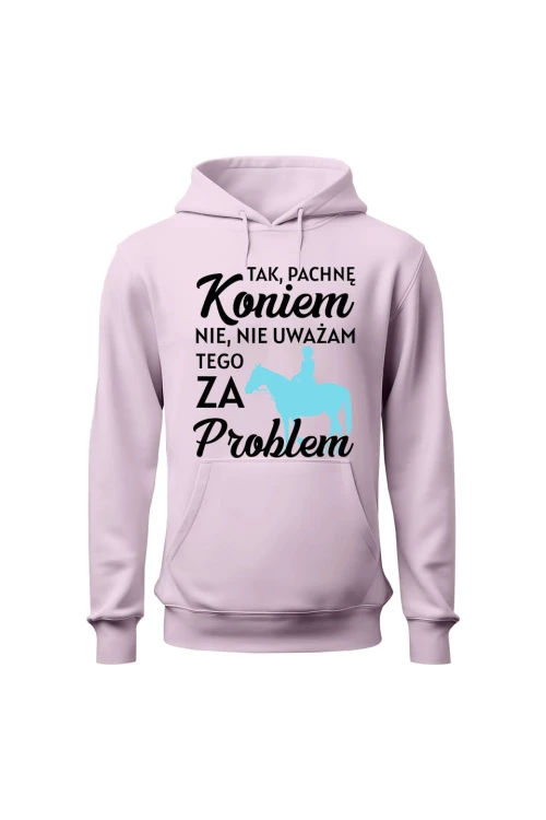 Bluza damska z kapturem Pachnę koniem i to nie problem - różowa