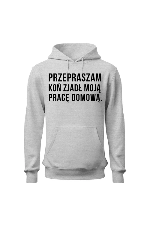 Bluza damska z kapturem Przepraszam koń zjadł moją pracę domową - szara