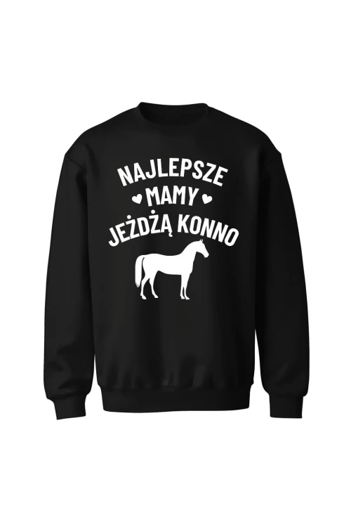 Bluza bez kaptura Najlepsze mamy jeżdżą konno - czarna