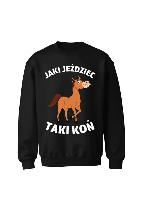 Bluza bez kaptura Jaki jeździec taki koń - czarna