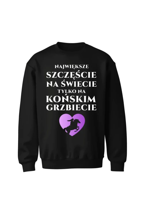 Bluza bez kaptura Największe szczęście na świecie na końskim grzbiecie - czarna
