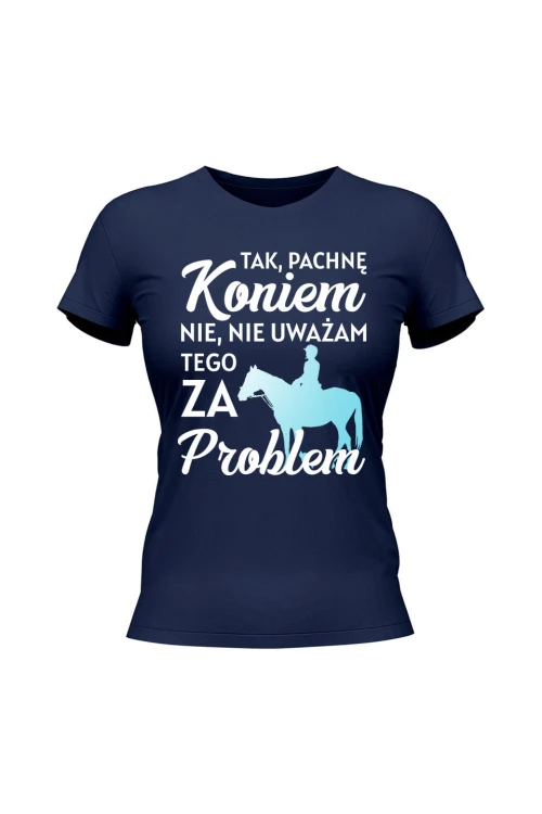 Koszulka damska Pachnę koniem i to nie problem - granatowa