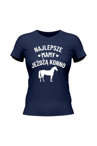 Koszulka damska Najlepsze mamy jeżdżą konno