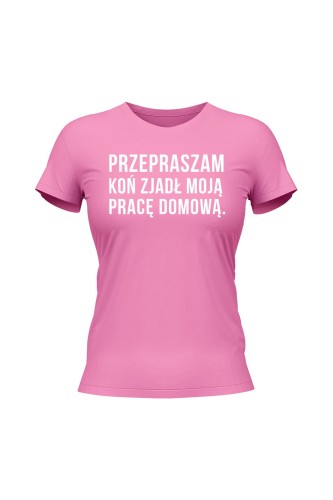 Koszulka damska Przepraszam koń zjadł moją pracę domową - różowa