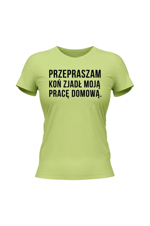 Koszulka damska Przepraszam koń zjadł moją pracę domową - limonka