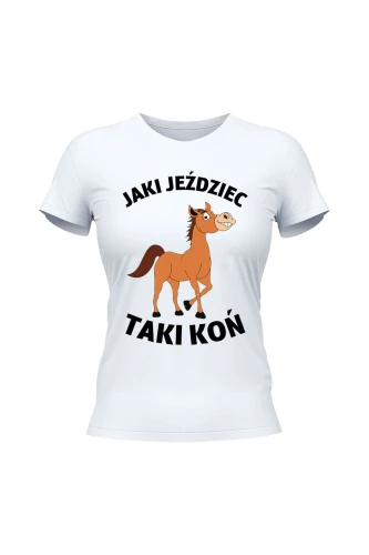 Koszulka damska Jaki jeździec taki koń