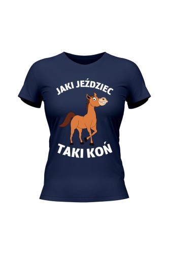 Koszulka damska Jaki jeździec taki koń - granatowa