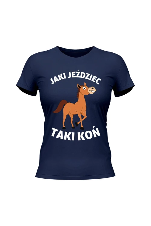 Koszulka damska Jaki jeździec taki koń - granatowa